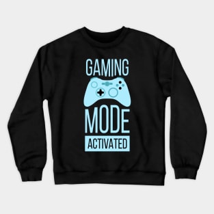 Gaming Mode Activated Crewneck Sweatshirt